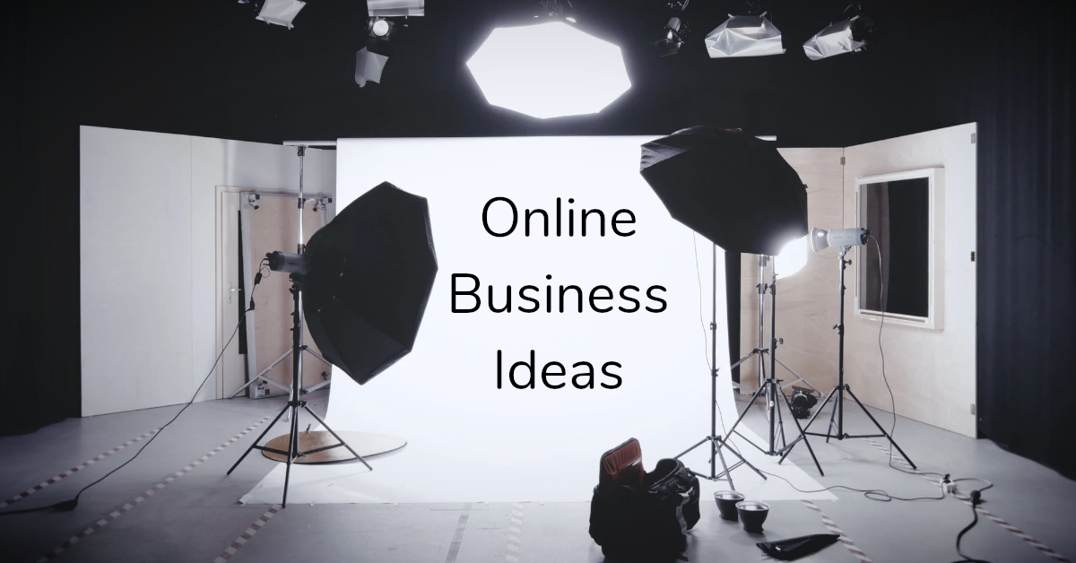 Online Business Ideas For 2021