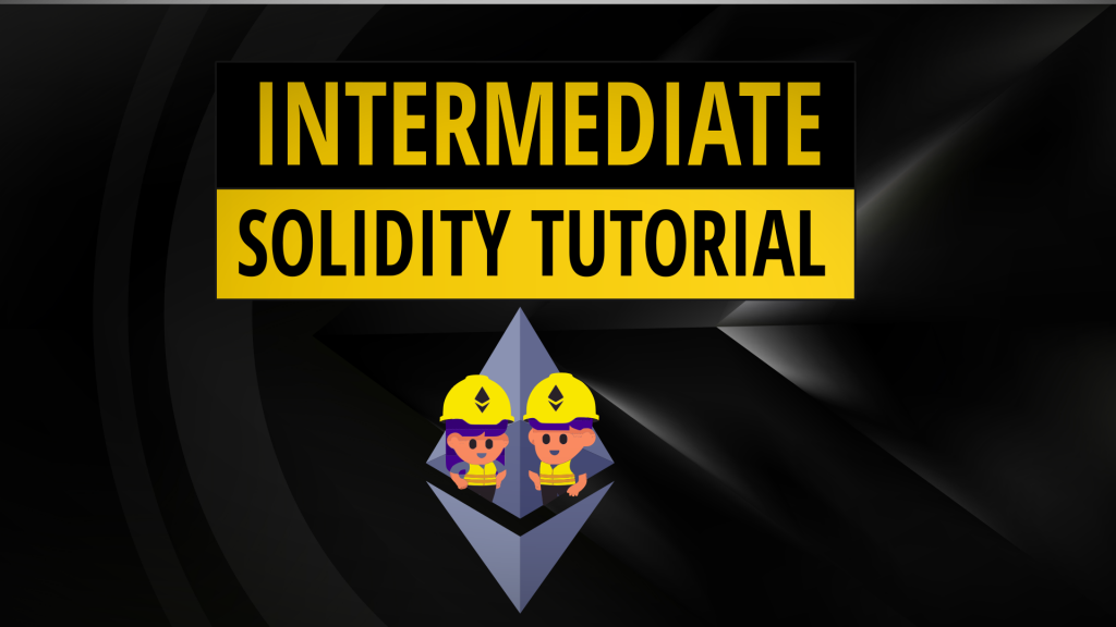 Intermediate Solidity Tutorial