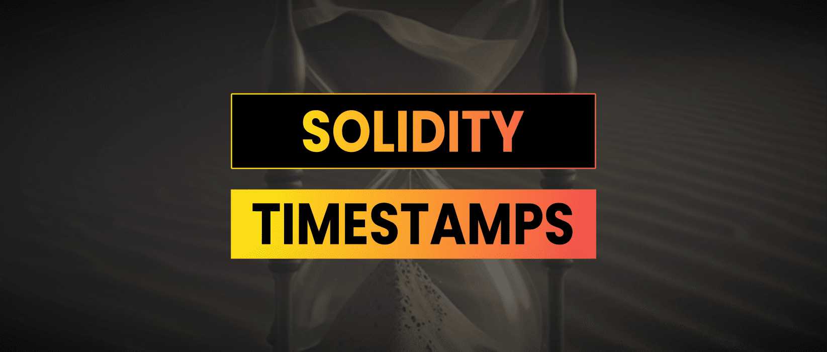 Timestamp in Solidity | Solidity Tips & Examples