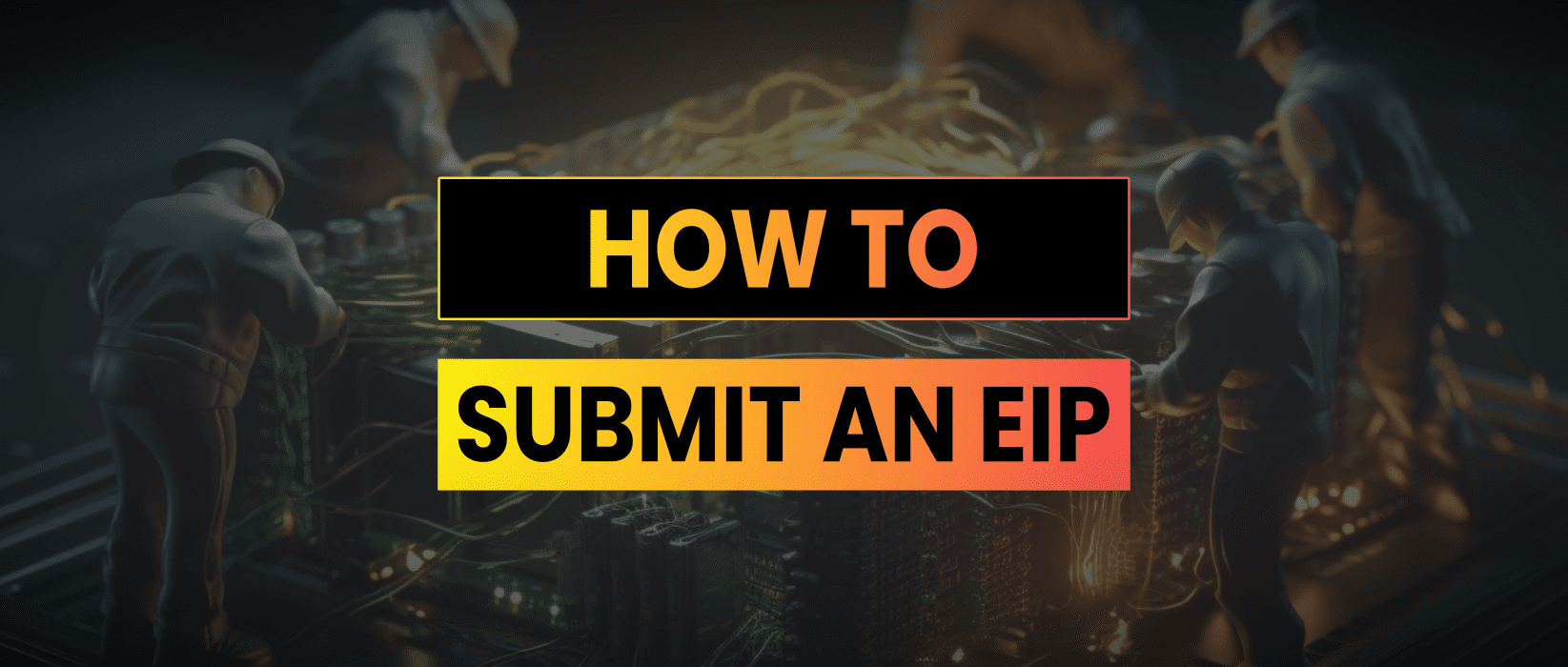 Ethereum Improvement Proposal |  How To Submit An EIP