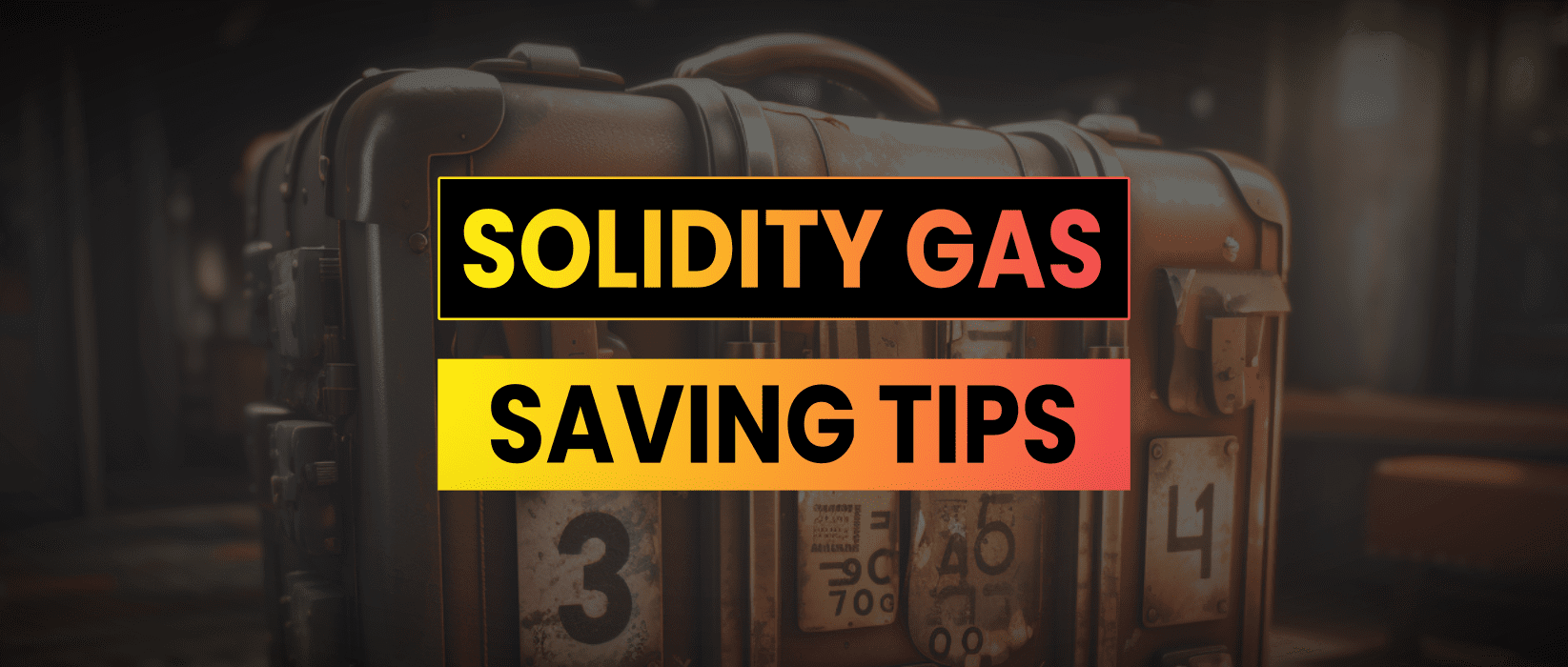 3 Tips For Gas Efficient Solidity Smart Contracts