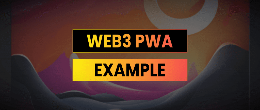 web3-pwa-boilerplate-how-to-create-next-generation-dapps