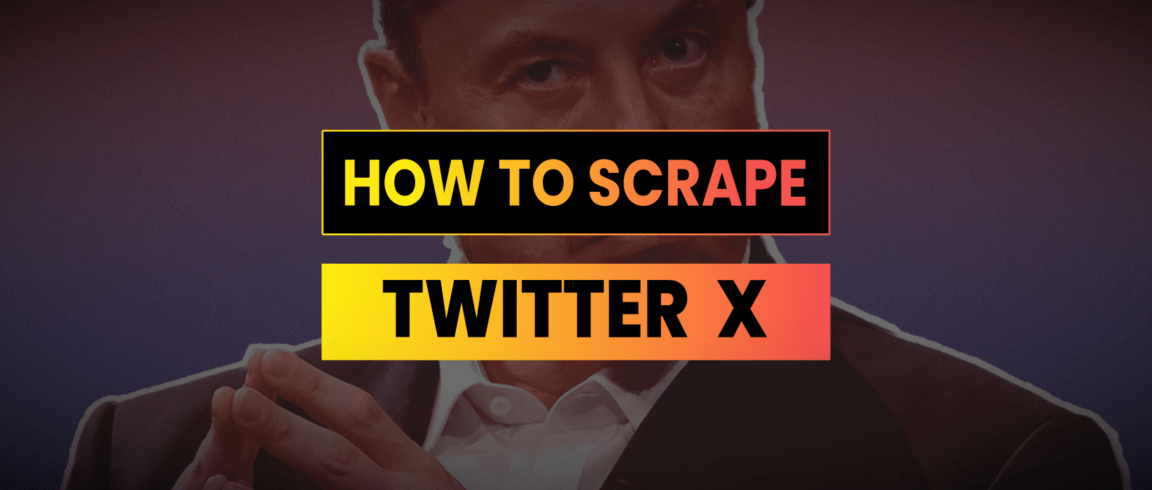 How To Scrape Twitter/X Without API Access