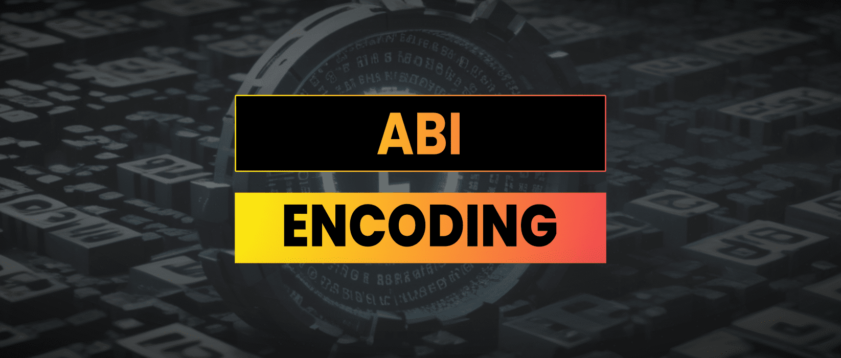 Understanding ABI Encoding: A Guide to abi.encodeCall and encodeWithSelector