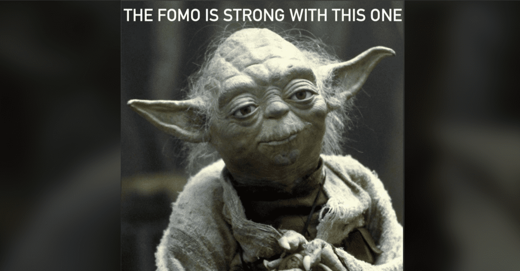 FOMO Is strong with this one meme