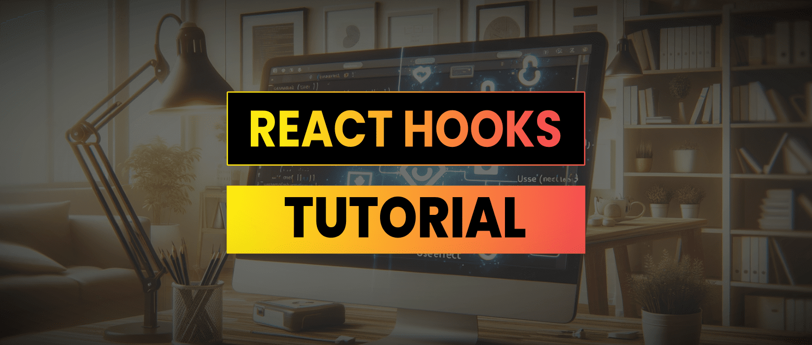 React Hooks Tutorial | The 7 Most Important React Hooks