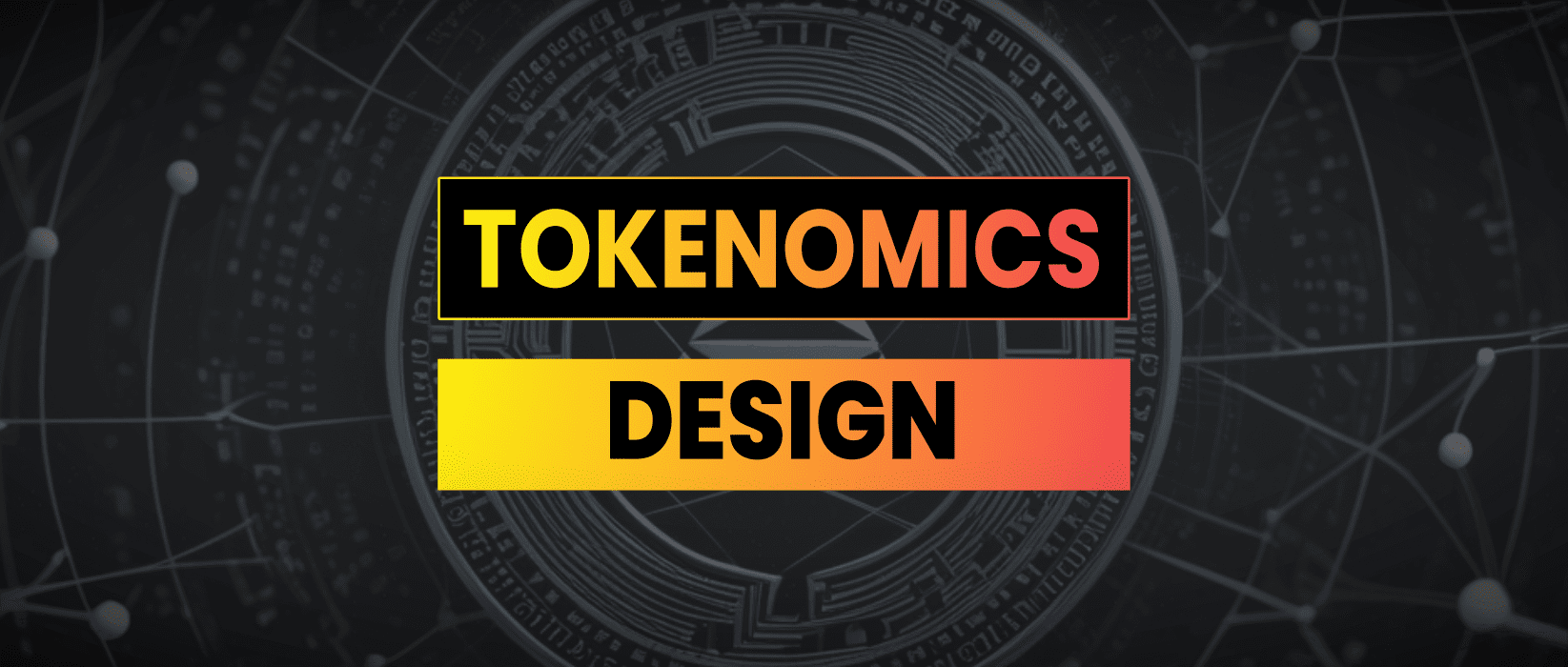 Tokenomics 101 Designing Effective Token Models