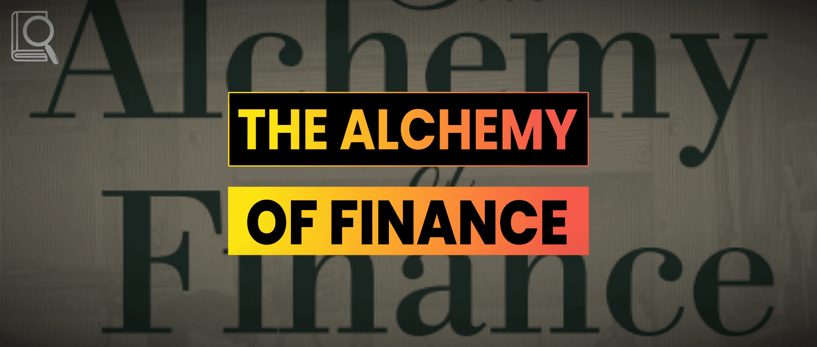 The Alchemy Of Finance Summary – George Soros