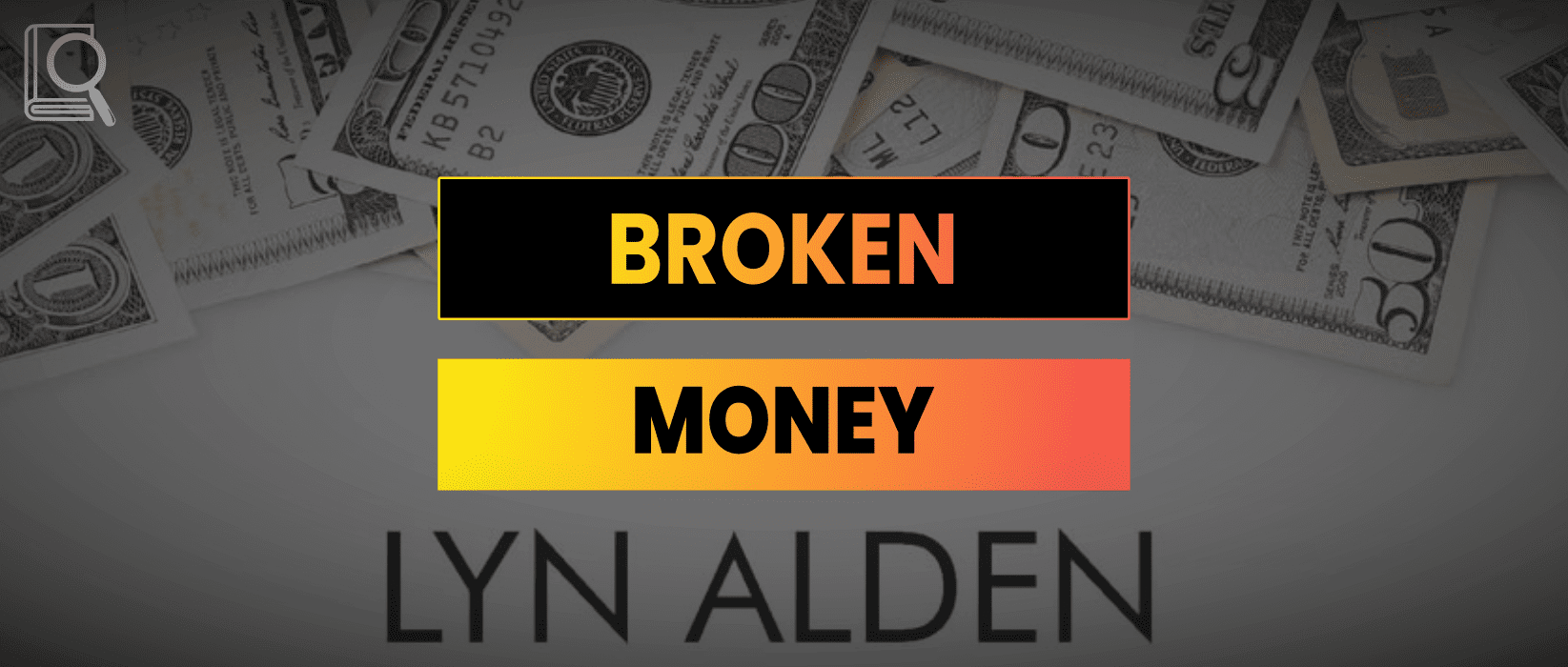 Broken Money Summary – Lyn Alden