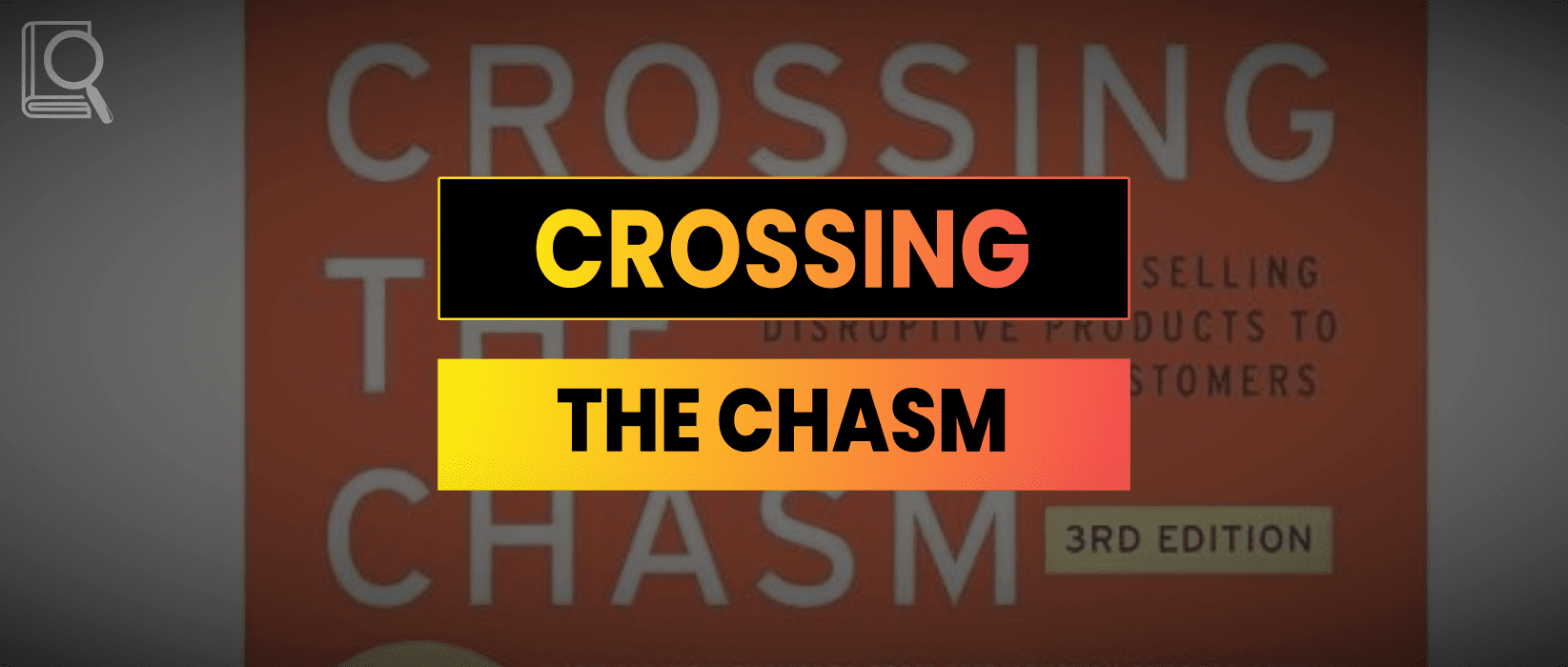 Crossing The Chasm Summary by Geoffrey Moore
