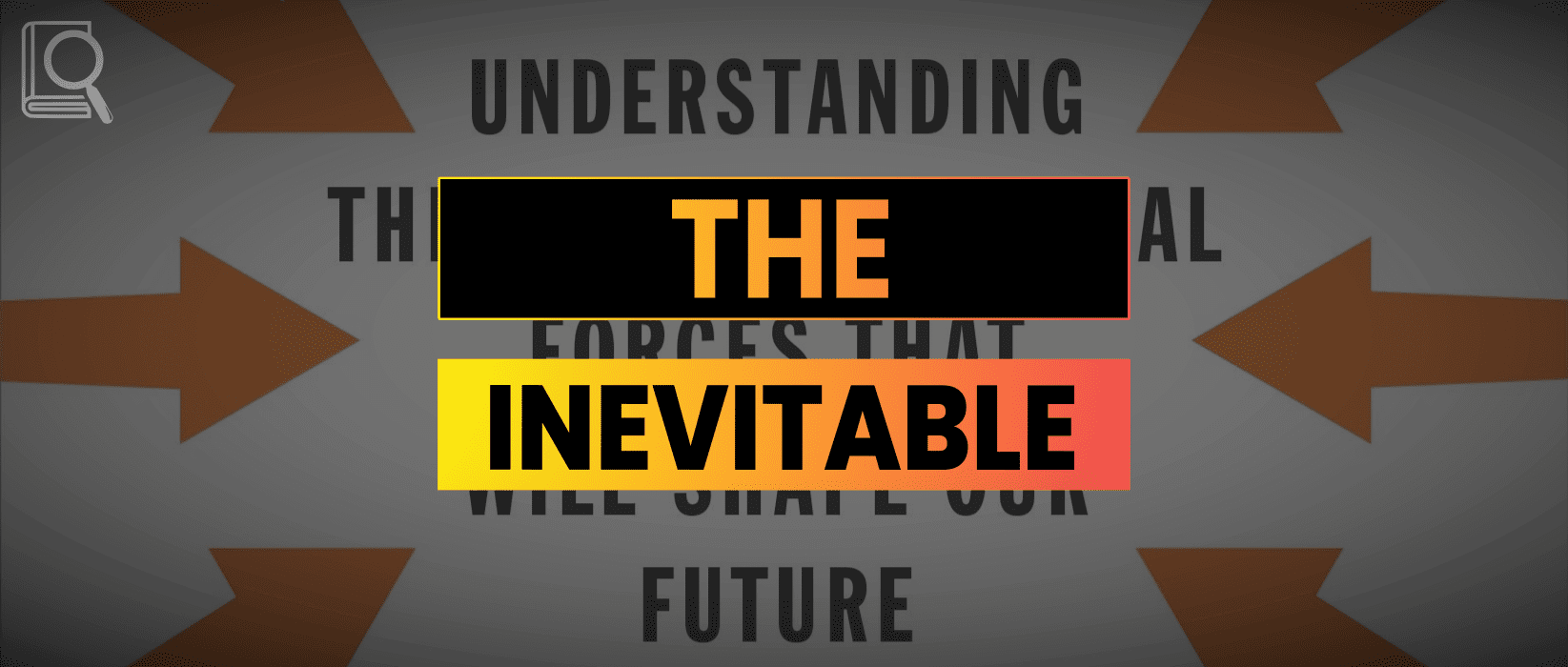 The Inevitable Summary – Kevin Kelly