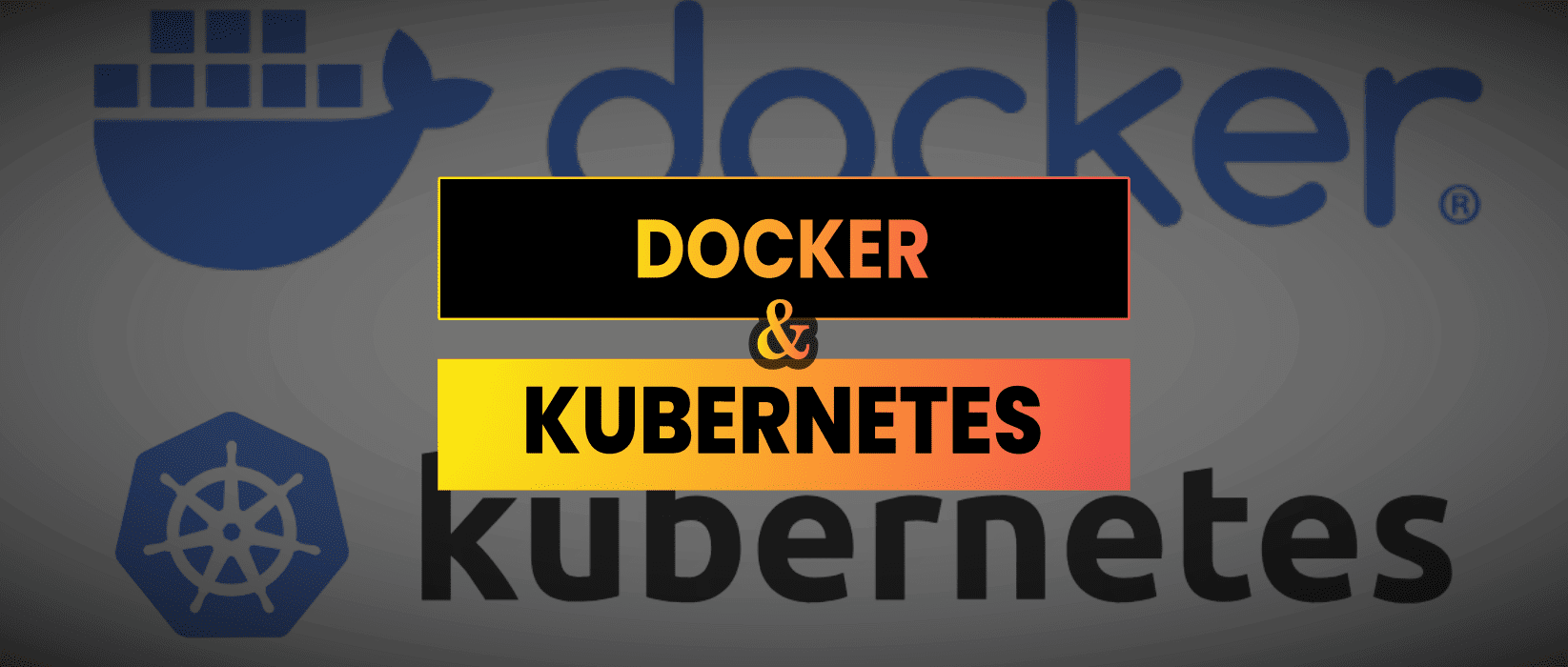 Docker And Kubernetes