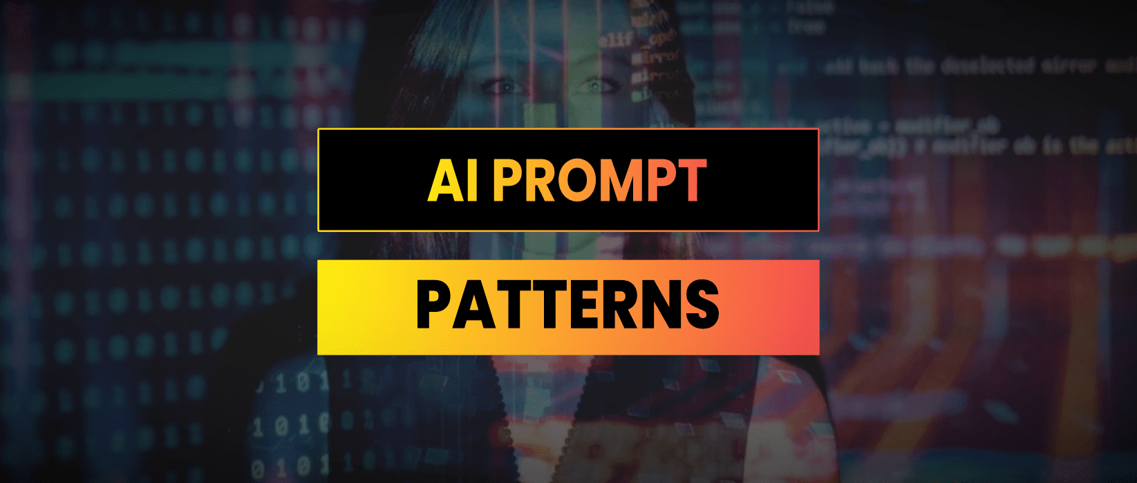 6 Prompt Patterns Every Developer Should Know