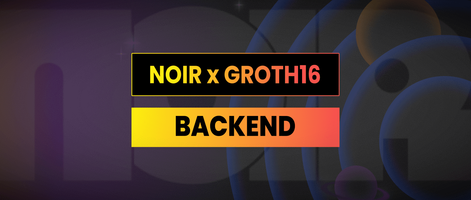 How To Use The Noir Groth16 Backend